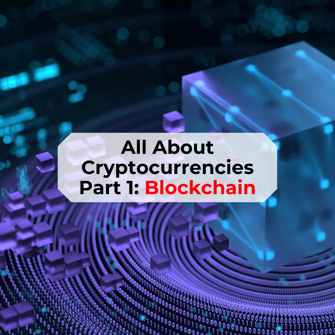 All About Cryptocurrencies - Part 1: Blockchain